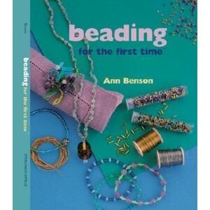 Beading for the First Time® by Ann Benson (2001, Hardcover)
